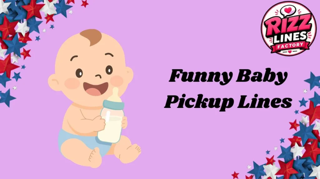Funny Baby Pickup Lines