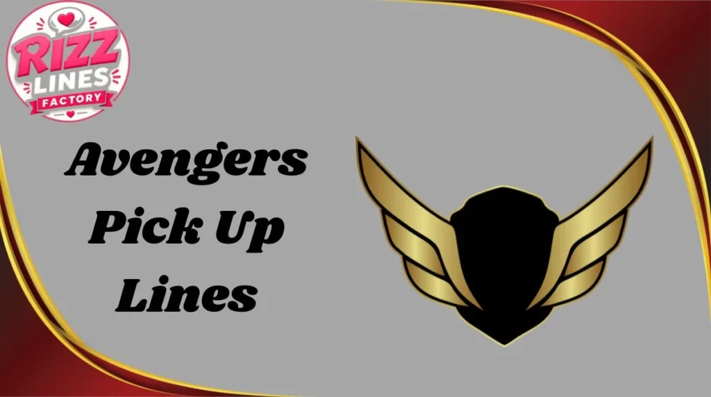 Avengers Pick Up Lines