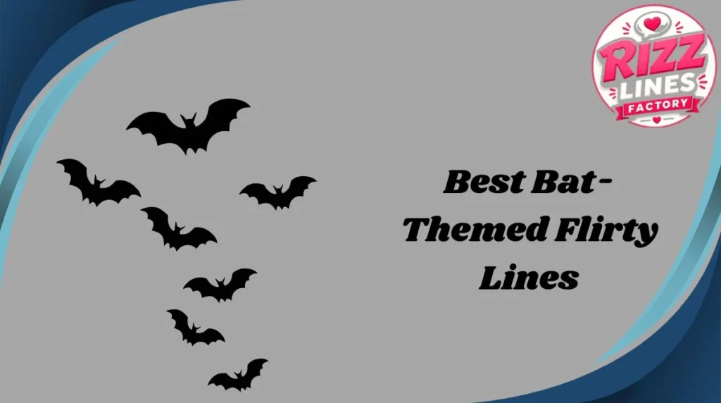 Best Bat-Themed Flirty Lines