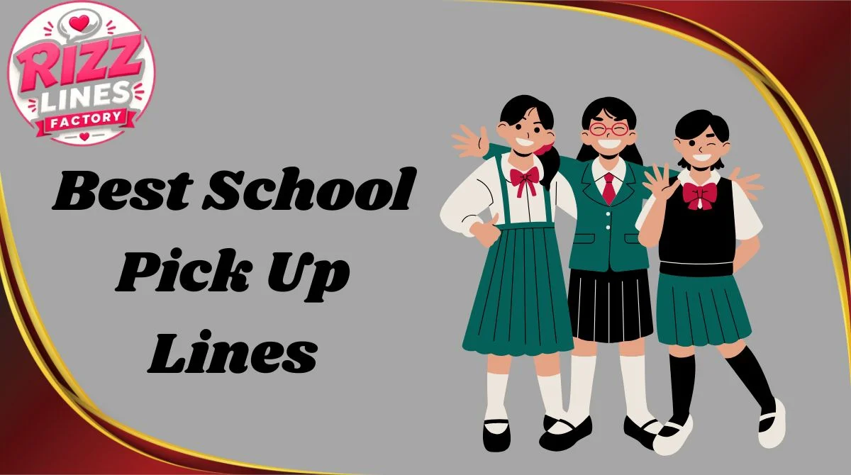 Best School Pick Up Lines