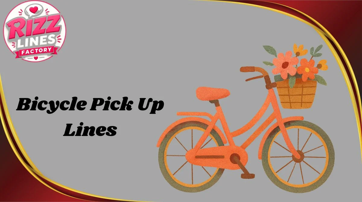 Bicycle Pick Up Lines