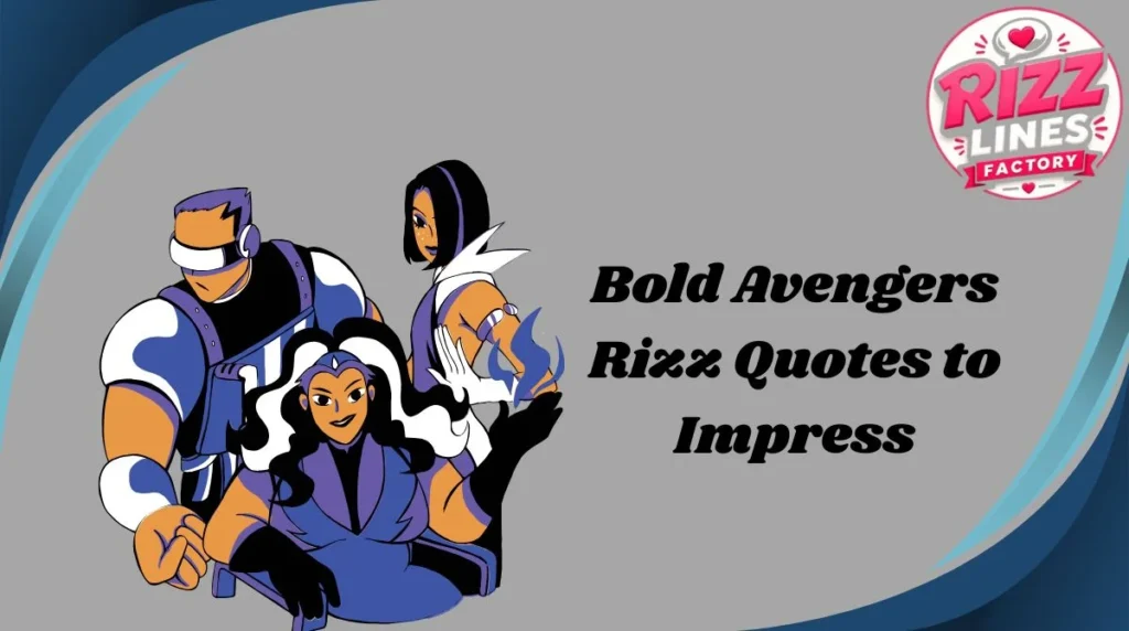 Bold Avengers Rizz Quotes to Impress