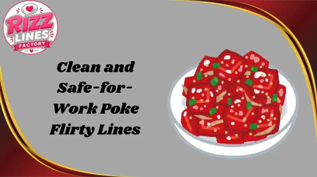 Clean and Safe-for-Work Poke Flirty Lines