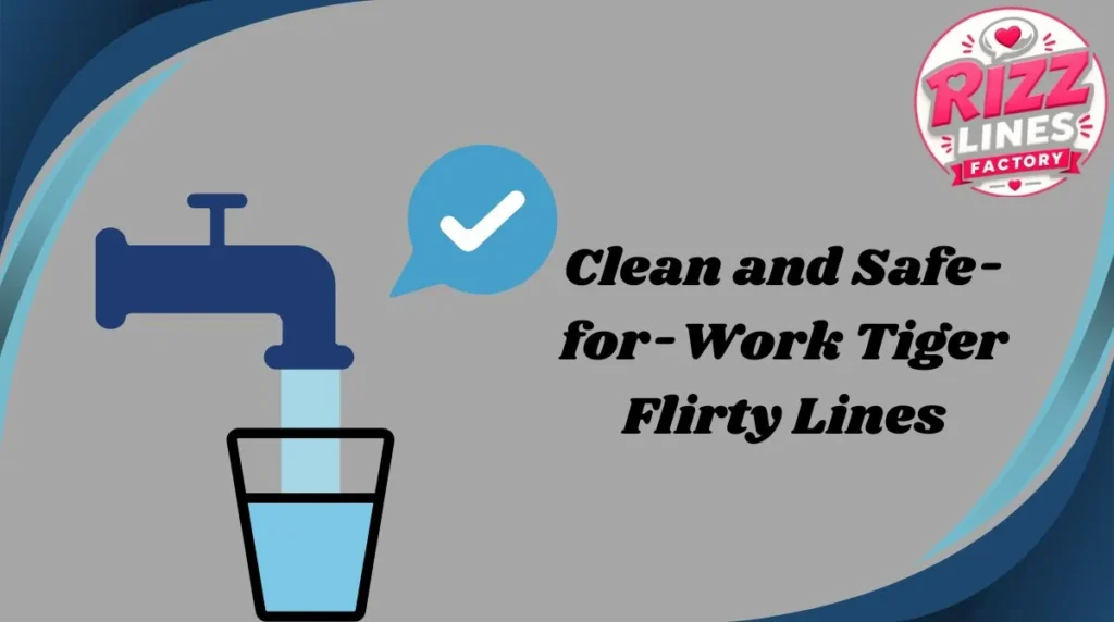 Clean and Safe-for-Work Tiger Flirty Lines