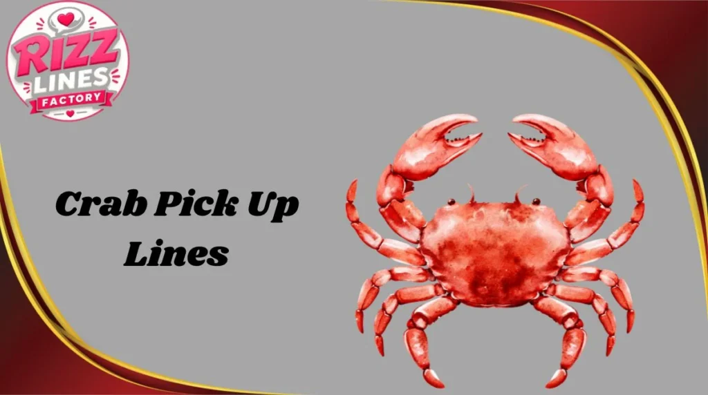 Crab Pick Up Lines