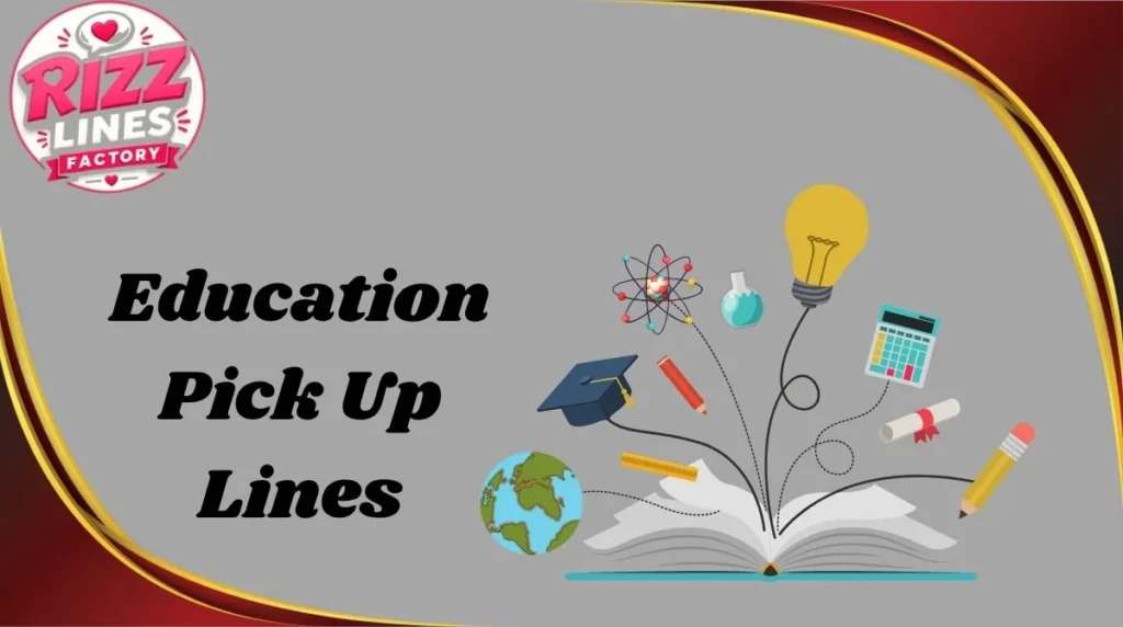 Education Pick Up Lines