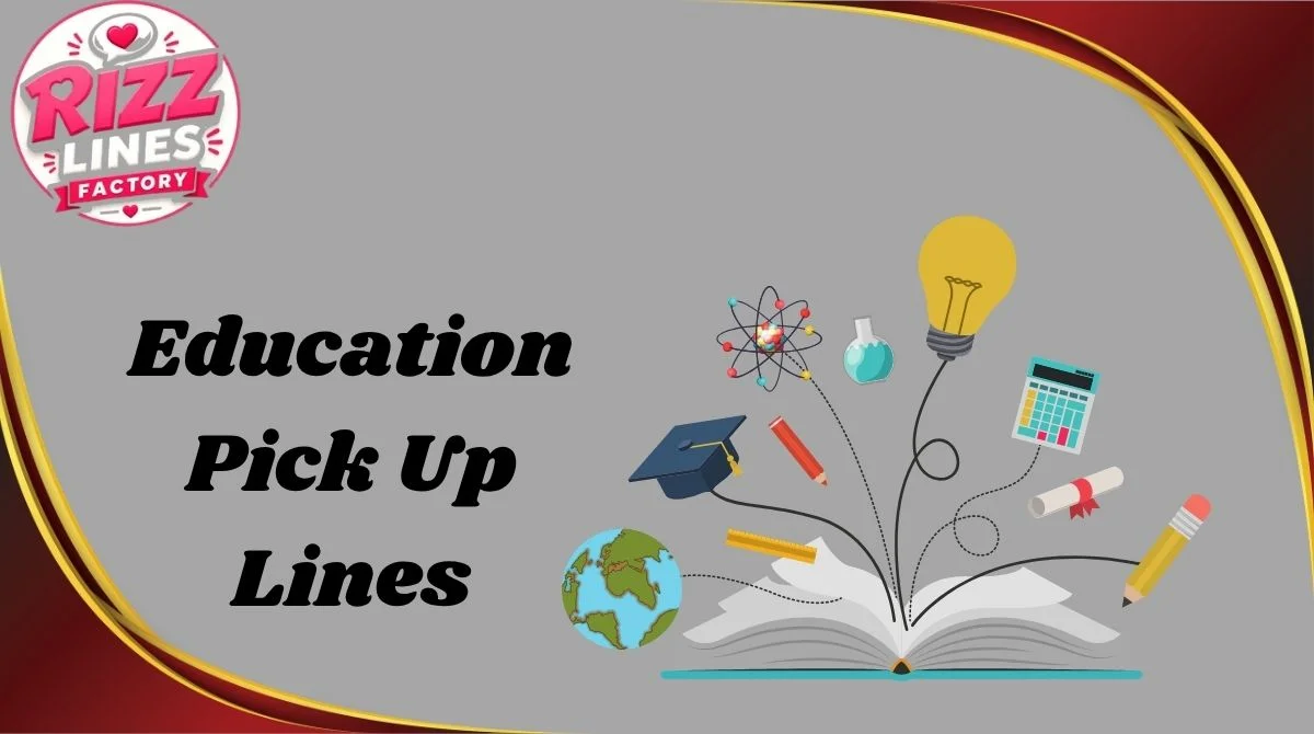 Education Pick Up Lines
