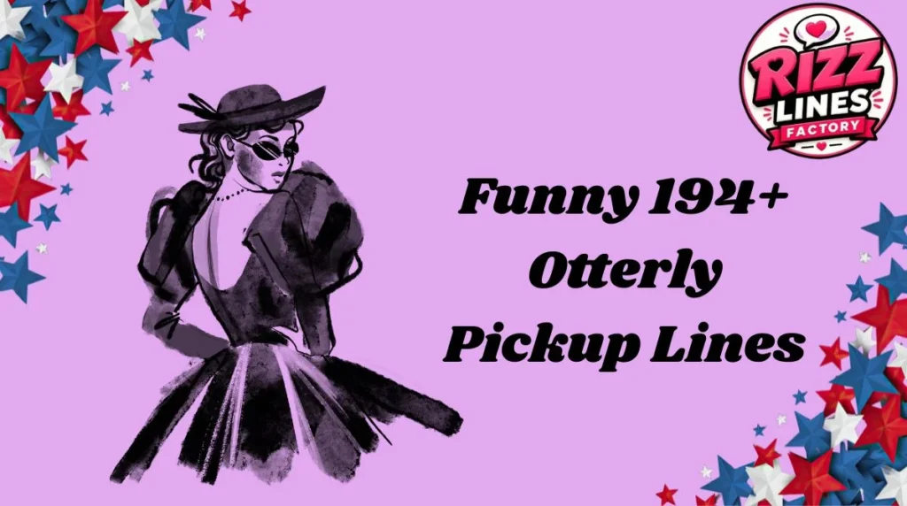 Funny 194+ Otterly Pickup Lines