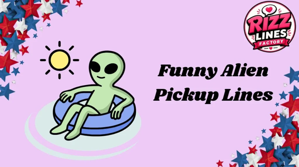 Funny Alien Pickup Lines