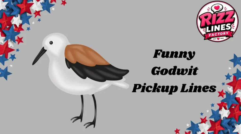 Funny Godwit Pickup Lines
