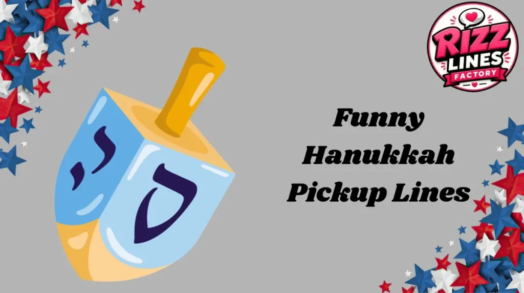 Funny Hanukkah Pickup Lines