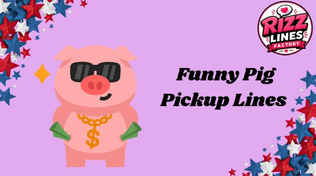 Funny Pig Pickup Lines