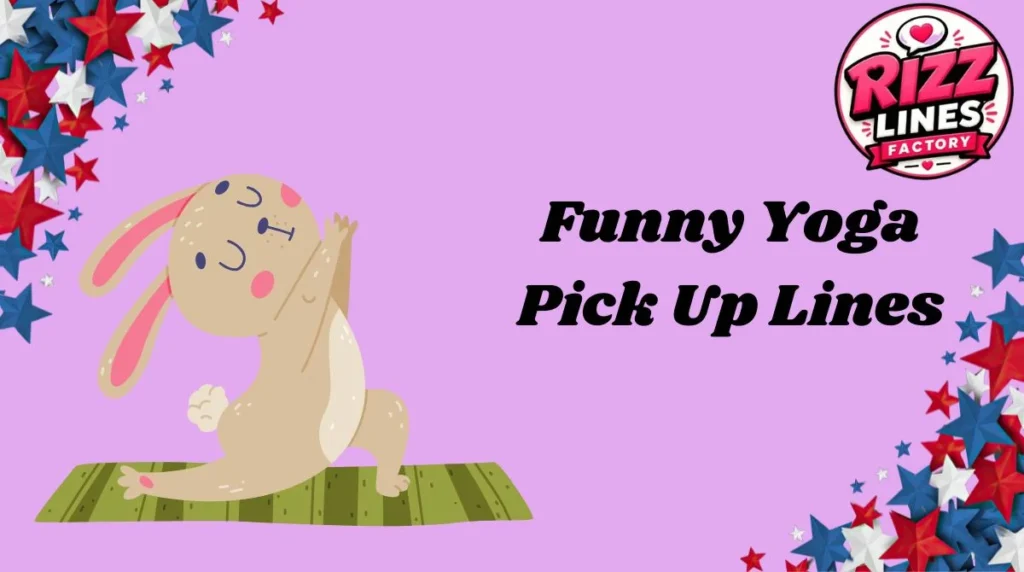 Funny Yoga Pick Up Lines