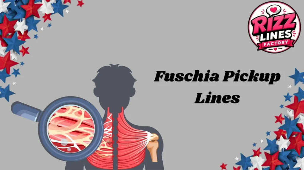 Fuschia Pickup Lines
