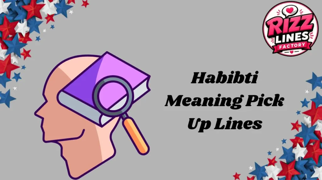 Habibti Meaning Pick Up Lines