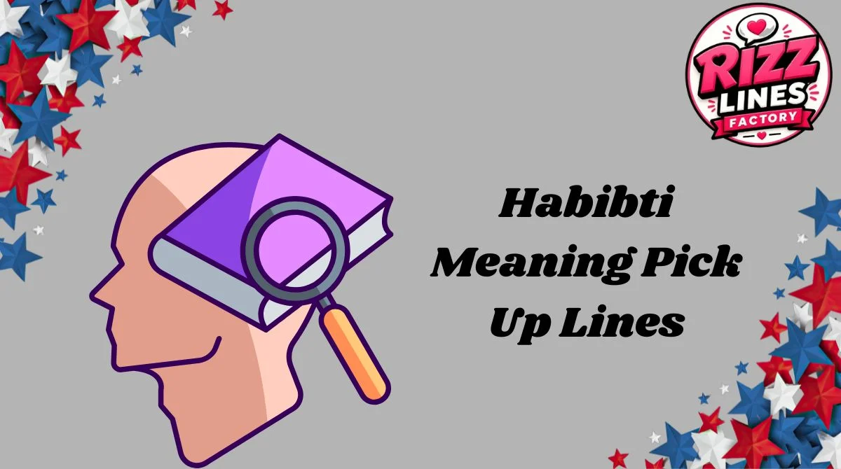 Habibti Meaning Pick Up Lines