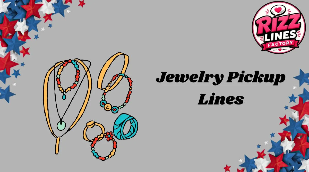 Jewelry Pickup Lines