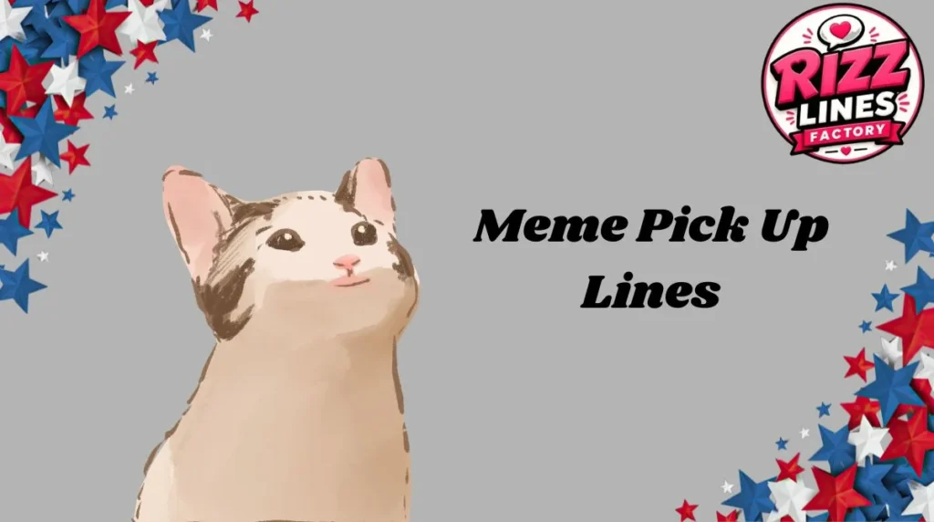 Meme Pick Up Lines
