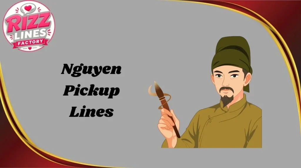 Nguyen Pickup Lines