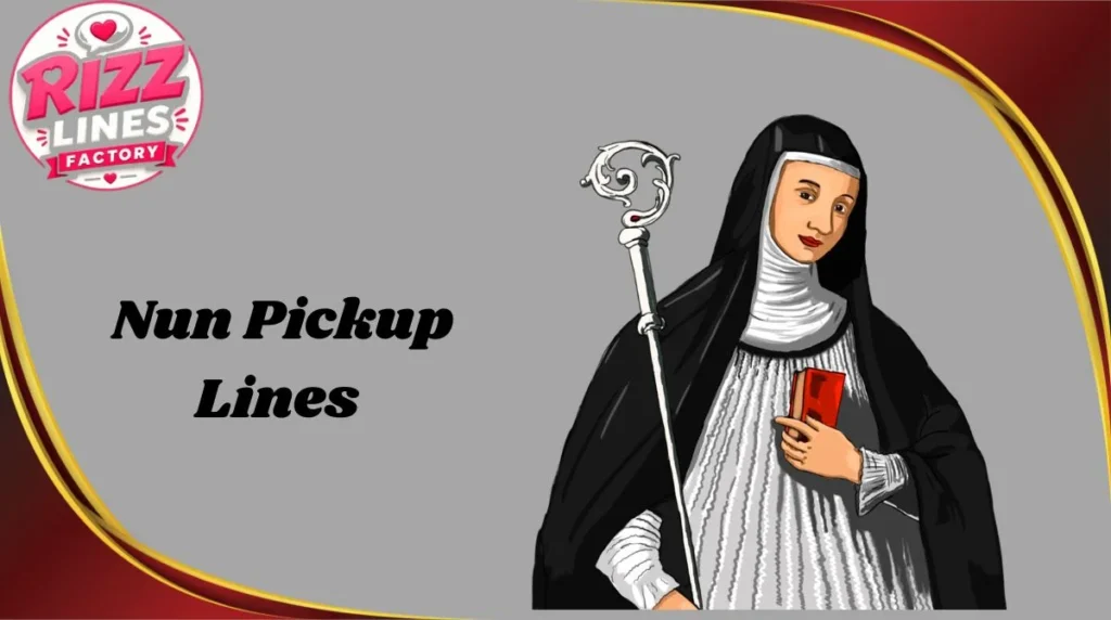 Nun Pickup Lines