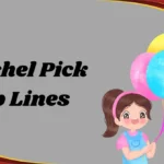 Rachel Pick Up Lines