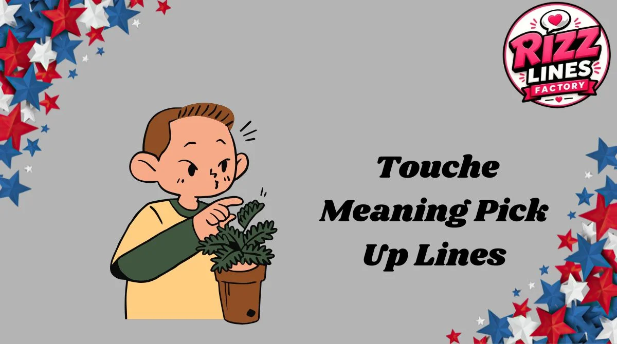 Touche Meaning Pick Up Lines