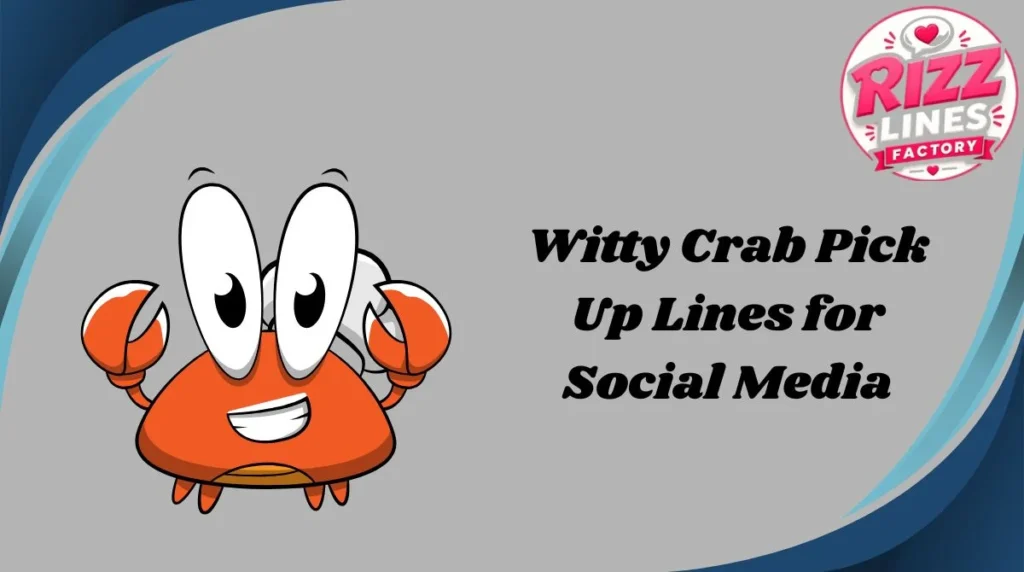 Witty Crab Pick Up Lines for Social Media