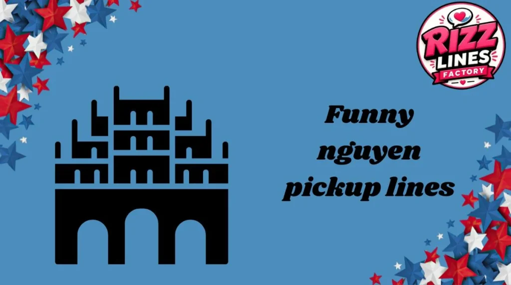 Witty nguyen pickup lines for social media