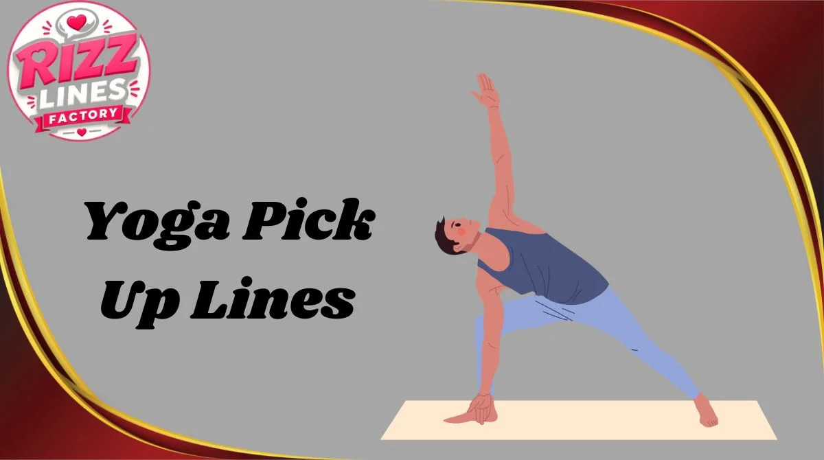 Yoga Pick Up Lines
