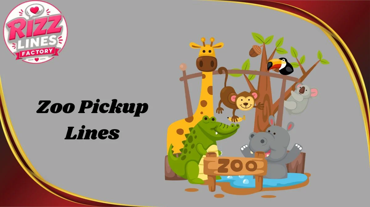 Zoo Pickup Lines