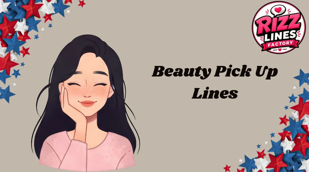 Beauty Pick Up Lines