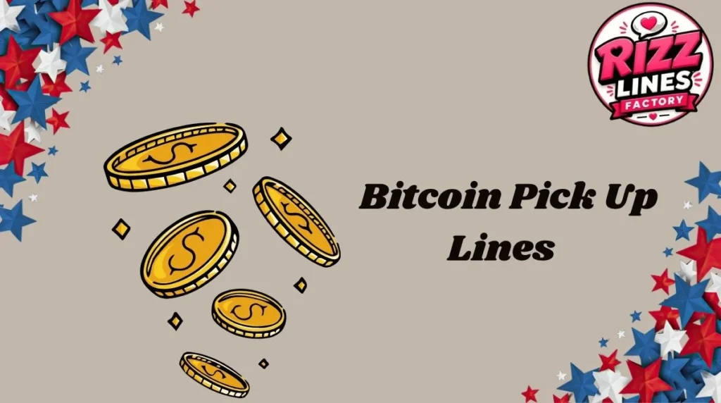 Bitcoin Pick Up Lines