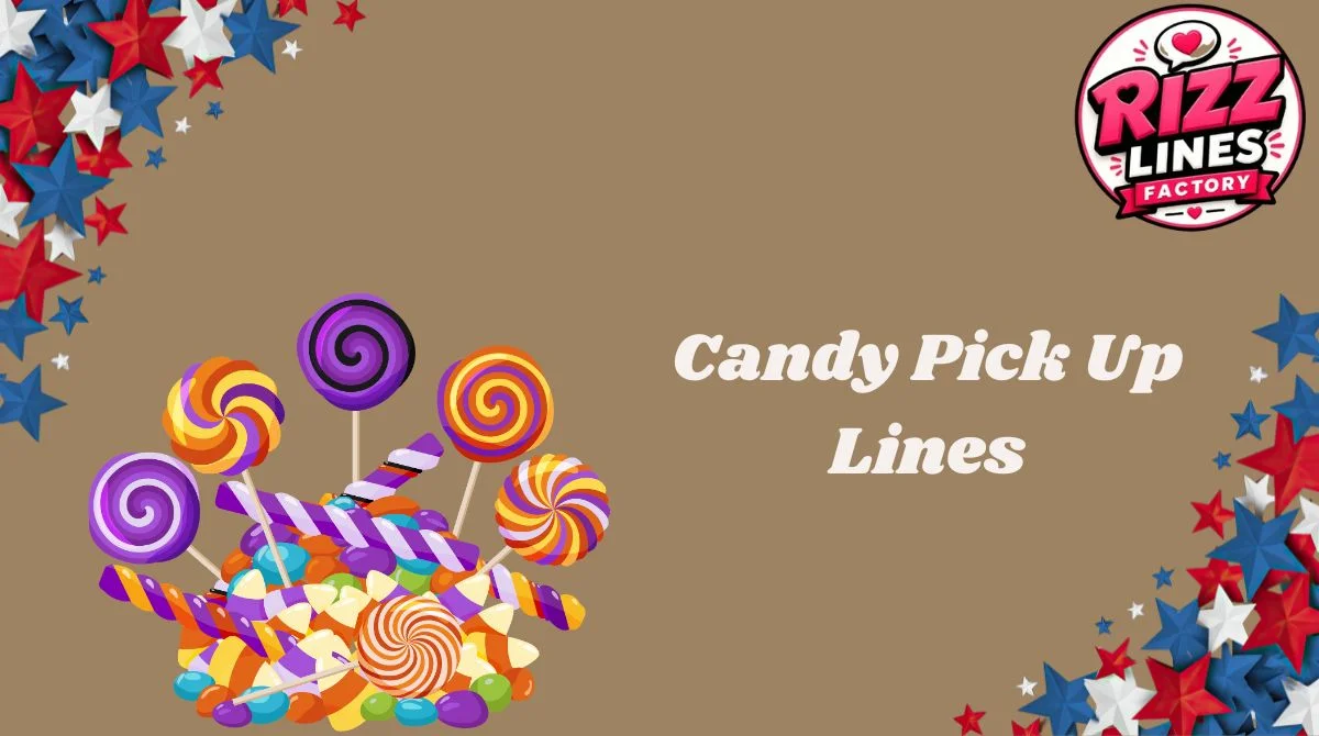 Candy Pick Up Lines