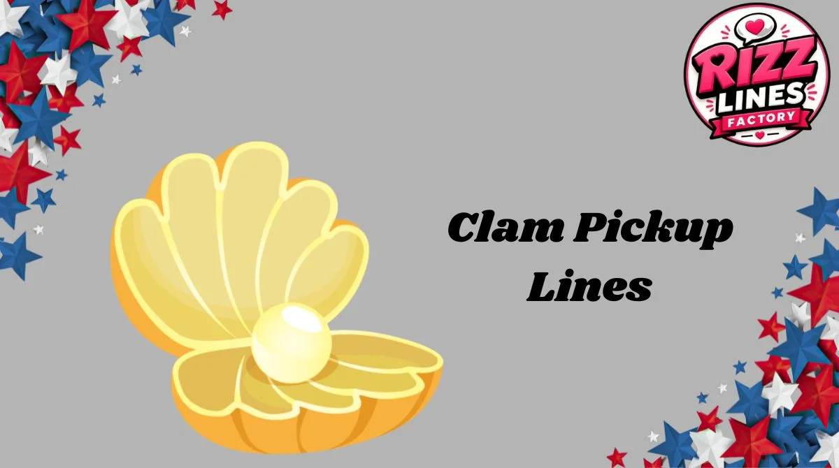 Clam Pickup Lines