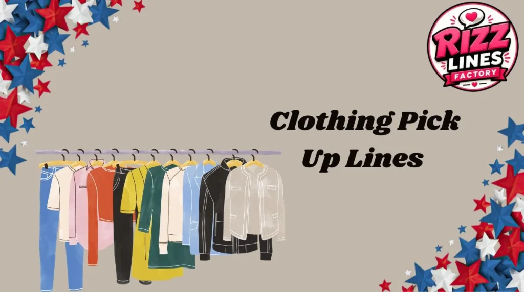 Clothing Pick Up Lines