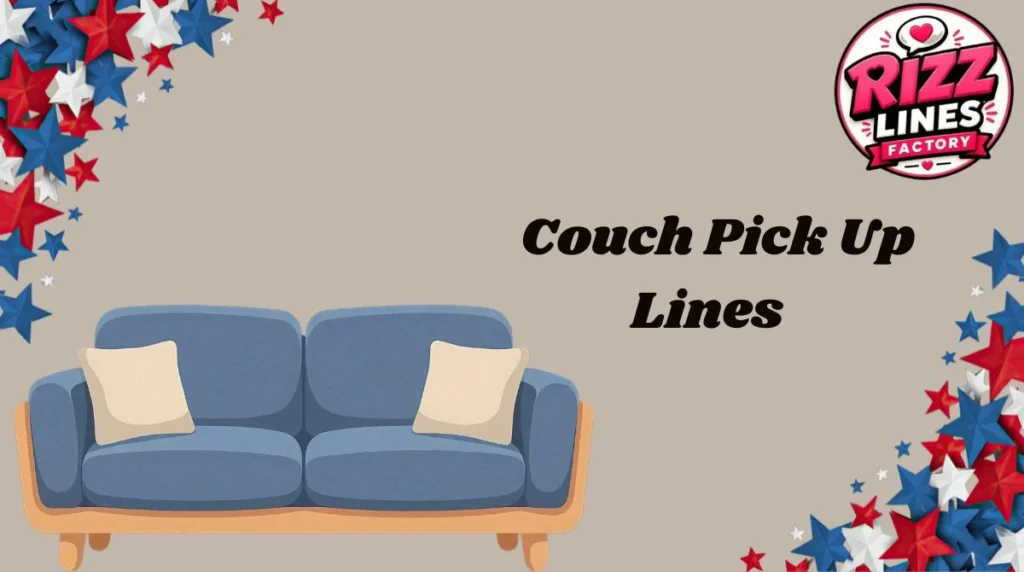 Couch Pick Up Lines