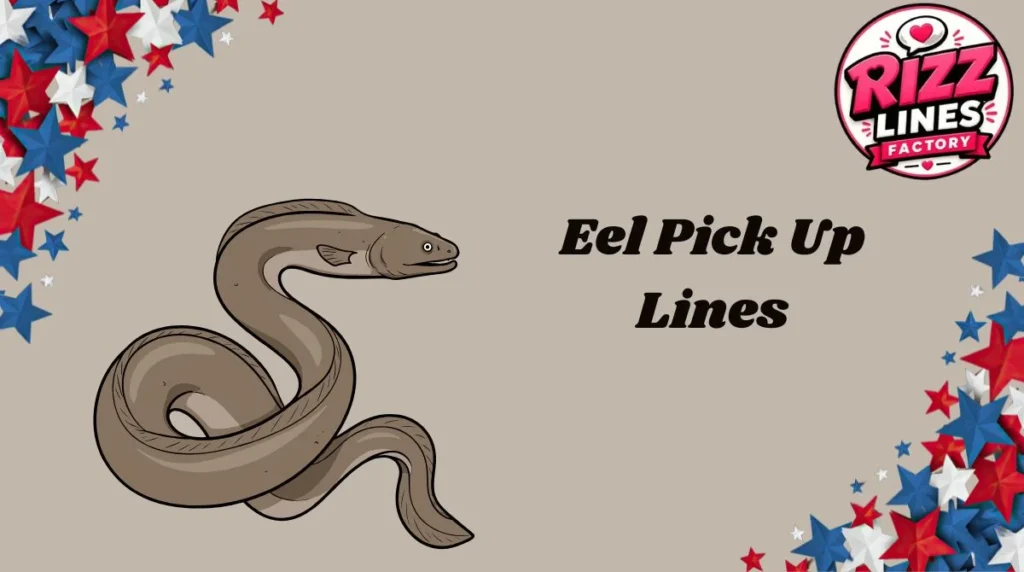 Eel Pick Up Lines