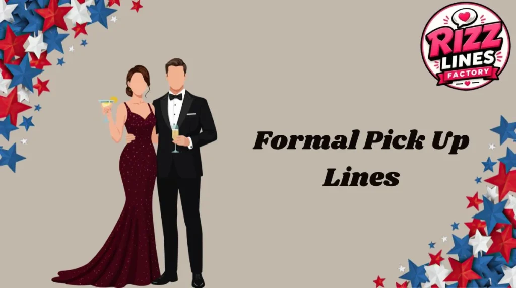 Formal Pick Up Lines