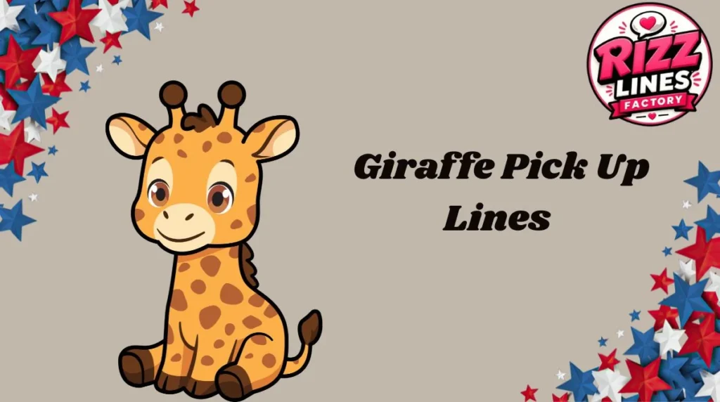 Giraffe Pick Up Lines