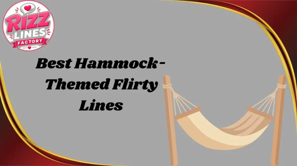 Best Hammock-Themed Flirty Lines