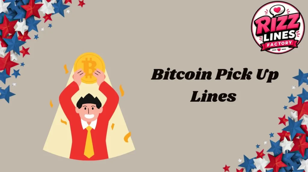 Bitcoin Pick Up Lines