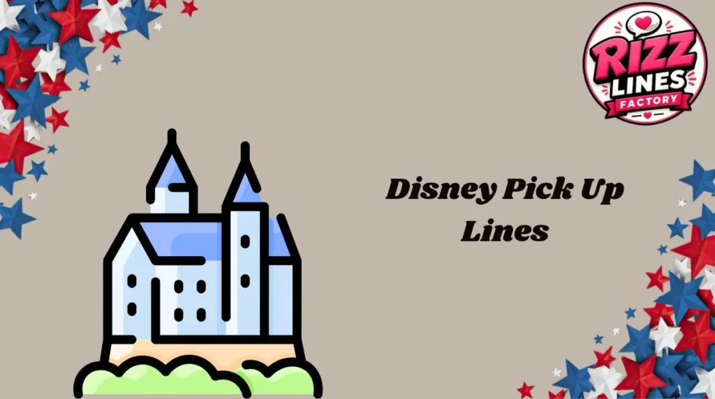 Disney Pick Up Lines