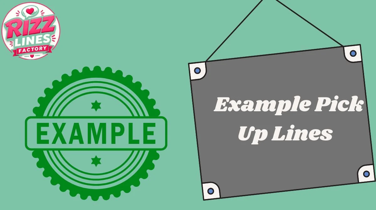 Example Pick Up Lines