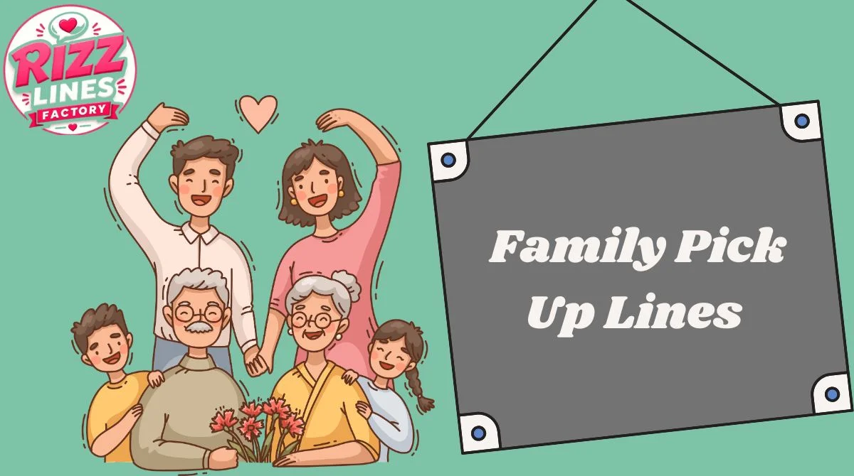 Family Pick Up Lines