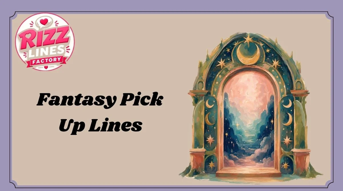Fantasy Pick Up Lines
