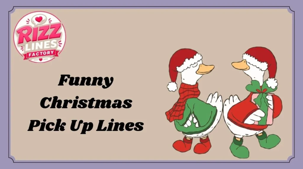 Funny Christmas Pick Up Lines