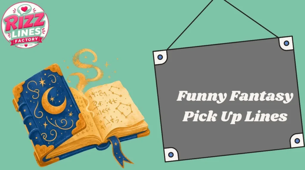 Funny Fantasy Pick Up Lines