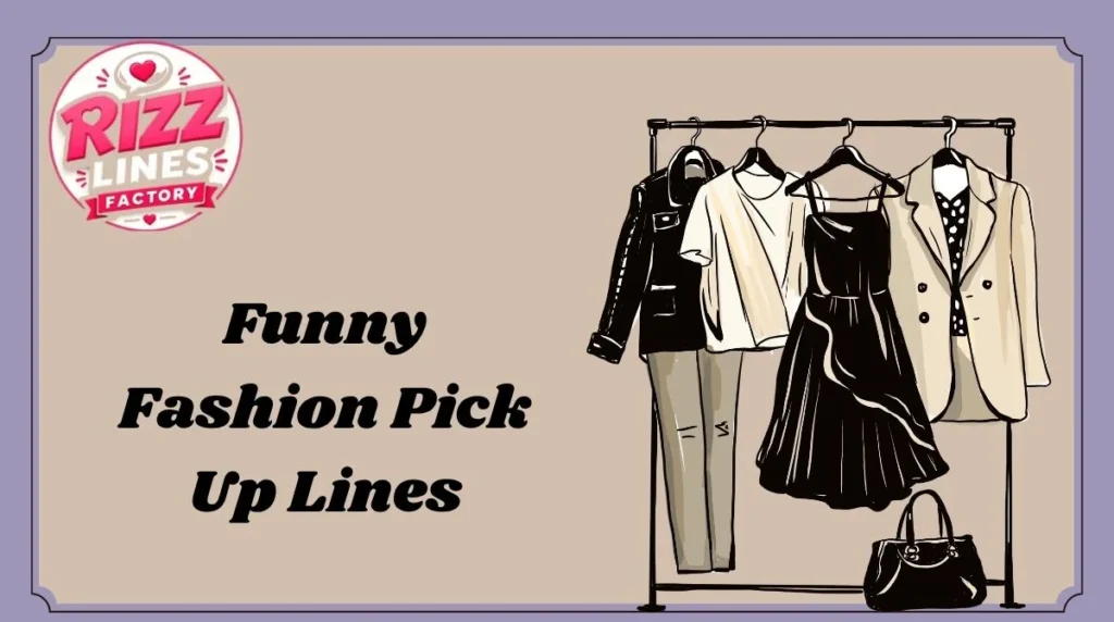 Funny Fashion Pick Up Lines