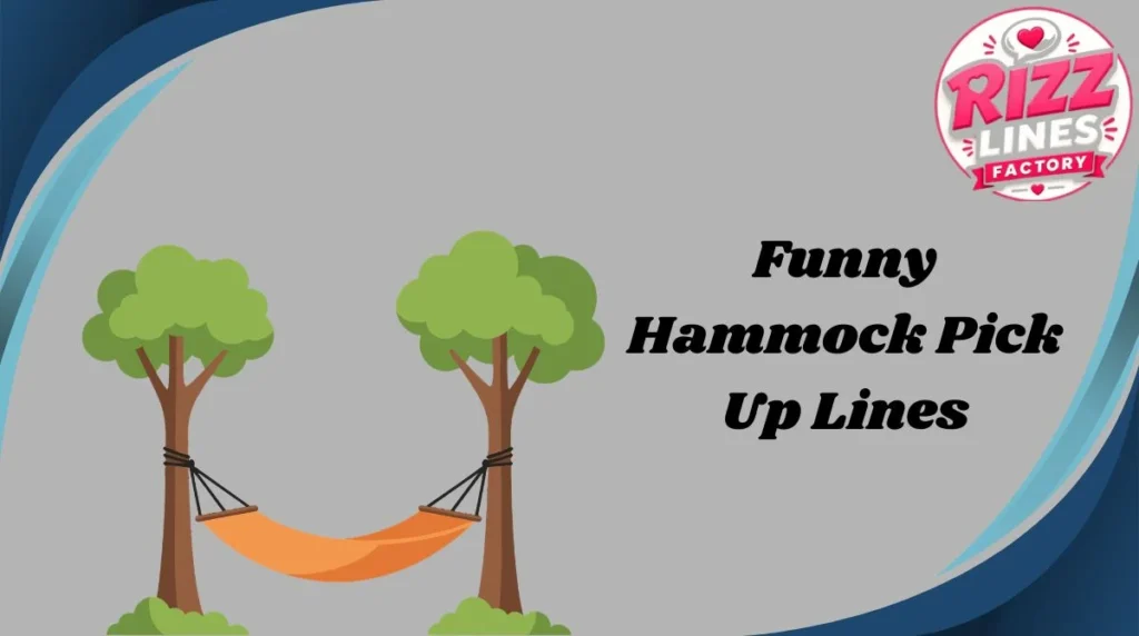 Funny Hammock Pick Up Lines