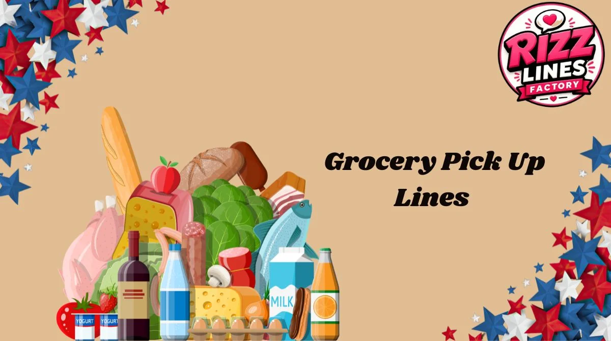 Grocery Pick Up Lines